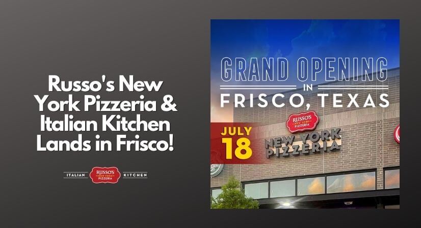 Russo's New York Pizzeria & Italian Kitchen Lands in Frisco!
